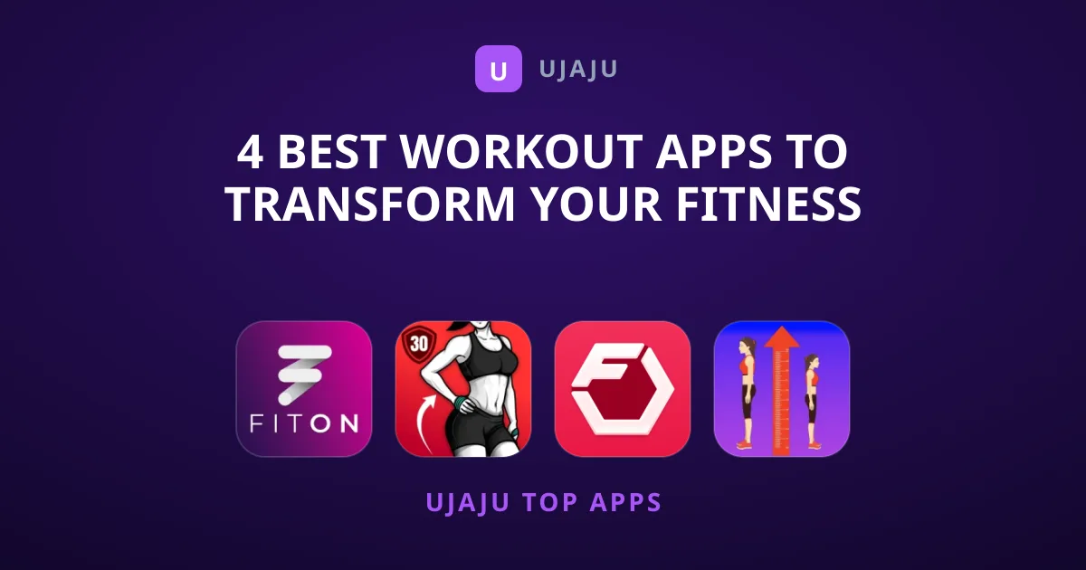 4 Best Workout Apps to Transform Your Fitness Routine